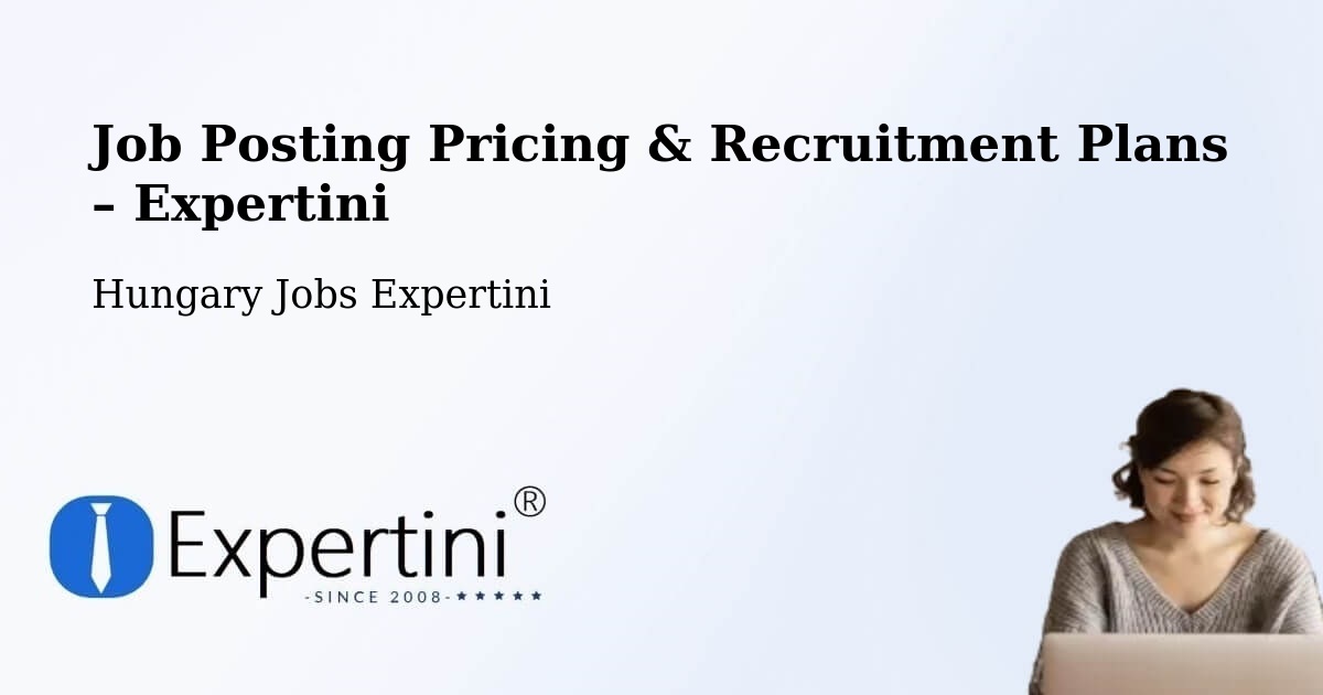 Job Posting Pricing & Recruitment Plans – Farkaslyuk - Farkaslyuk, Hungary Jobs Expertini